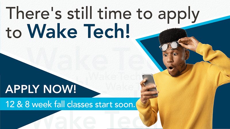 Apply Now for Wake Tech's Mid-Semester Fall Classes