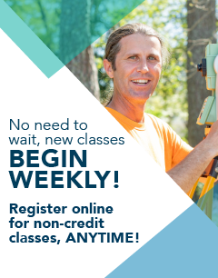 No need to wait, new classes begin weekly! Register online for non-credit classes anytime!