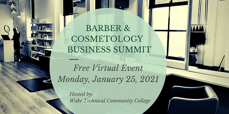 Barber &amp; Cosmetology Business Summit Free Virtual Event - Monday January 25,2021: Hosted by Wake Tech Community College
