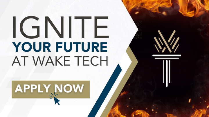 Ignite Your Future at Wake Tech - Apply Now