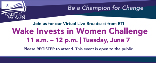WakeTech-Wake-Invests-In-Women-Challenge-Registration May 2022.png Wake Invests in Women Challenge May 2022