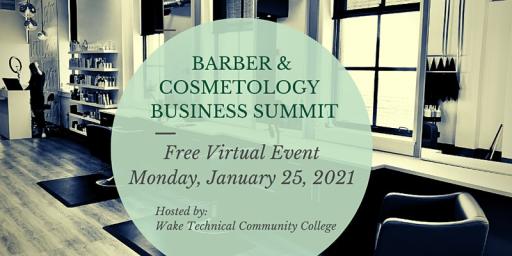 Barber & Cosmetology Business Summit Free Virtual Event - Monday January 25,2021: Hosted by Wake Tech Community College