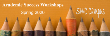 Academic Success Workshops Spring 2020 SWC Campus