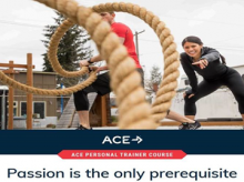 Personal Trainer ACE Certification Passion is the only prerequisite